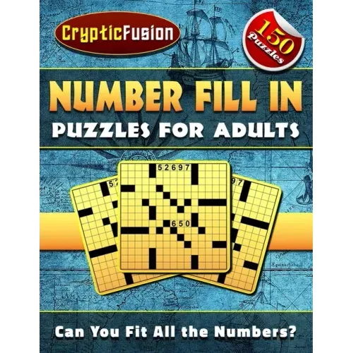 Number Fill In Puzzles for Adults: Number puzzles for adults. Fill in Puzzle Book.