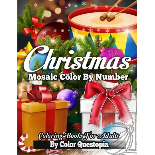 Christmas Mosaic Color By Number Coloring Books for Adults: Holiday Coloring Book For Adults and Teens