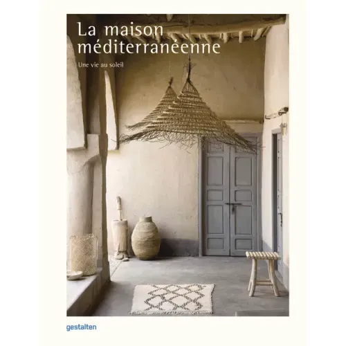 La Maison Méditerranéenne: Une Vie Au Soleil
