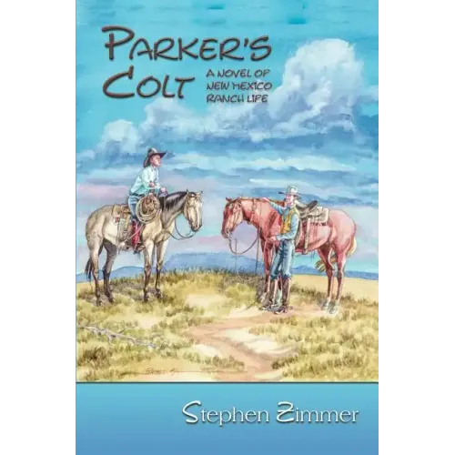 Parker's Colt: A Novel of New Mexico Ranch Life