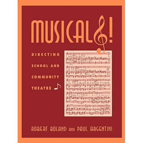 Musicals!: Directing School and Community Theatre