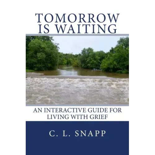 Tomorrow Is Waiting: An Interactive Guide for Living with Grief