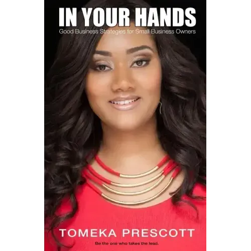 In Your Hands: Good Business Strategies for Small Business Owners