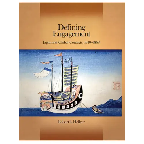 Defining Engagement: Japan and Global Contexts, 1640 - 1868