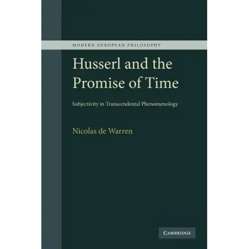 Husserl and the Promise of Time: Subjectivity in Transcendental Phenomenology