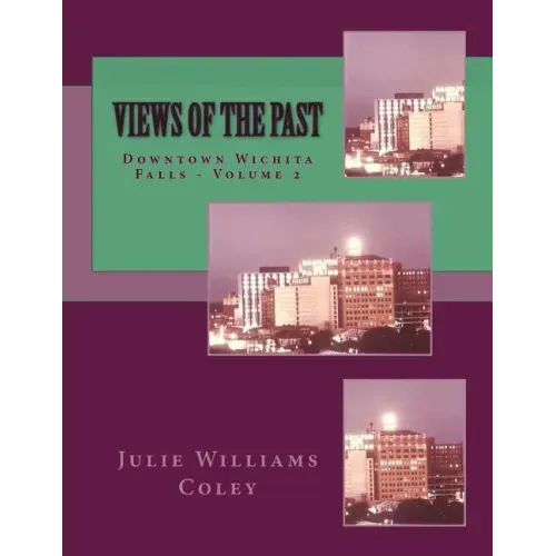 Views of the Past: Downtown Wichita Falls, Texas - Volume 2