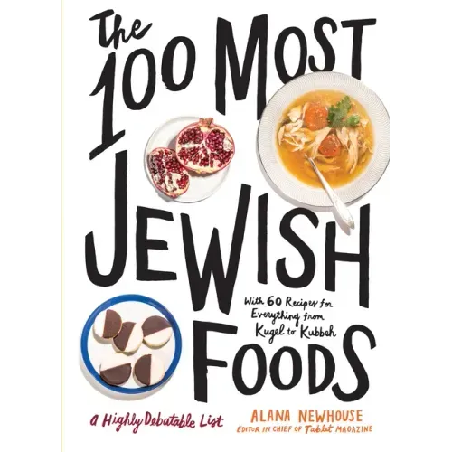 The 100 Most Jewish Foods: A Highly Debatable List