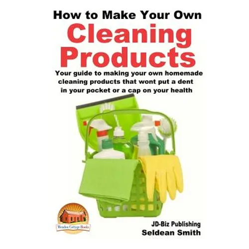 How to Make Your Own Cleaning Products