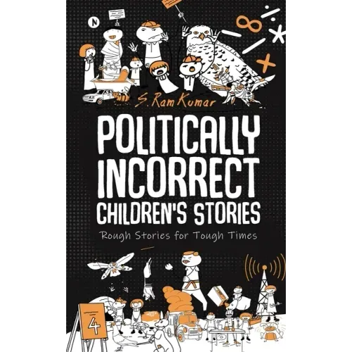 Politically Incorrect Children's Stories: Rough Stories for Tough Times
