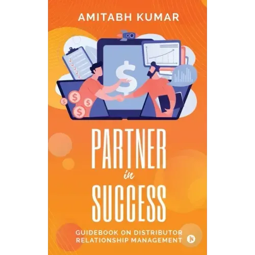 Partner In Success: Guidebook On Distributor Relationship Management