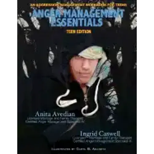 Anger Management Essentials: Teen Edition: An Aggression Management Workbook for Teens