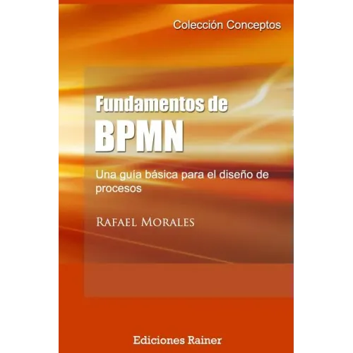 Fundamentos de BPMN: Una guía básica para el diseño de procesos
