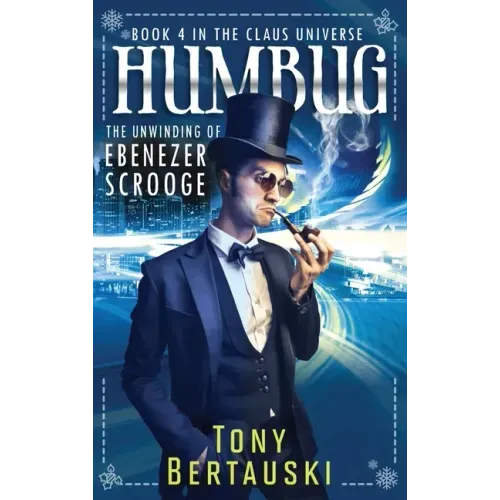 Humbug: The Unwinding of Ebenezer Scrooge