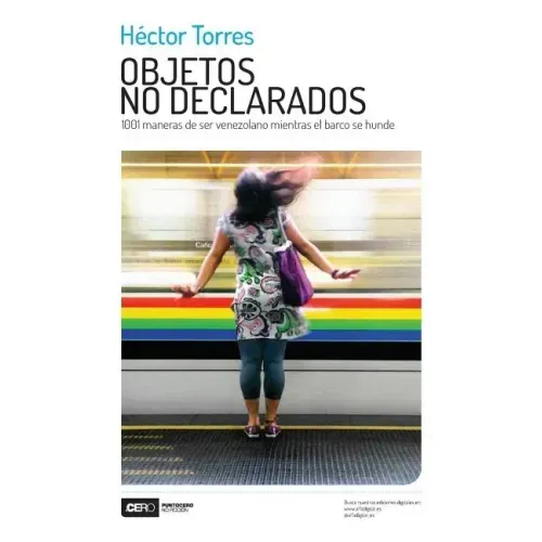 Objetos no declarados: 1001 maneras de ser venezolano mientras el barco se hunde