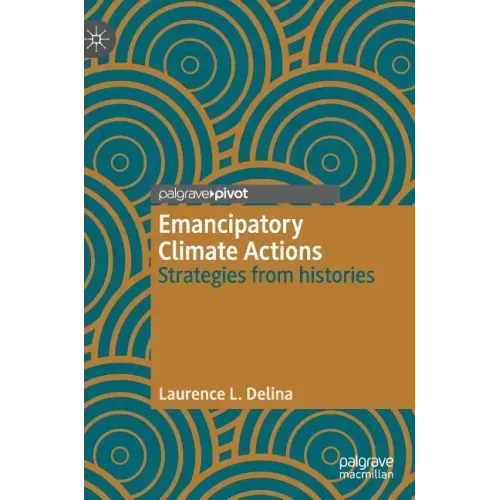 Emancipatory Climate Actions: Strategies from Histories