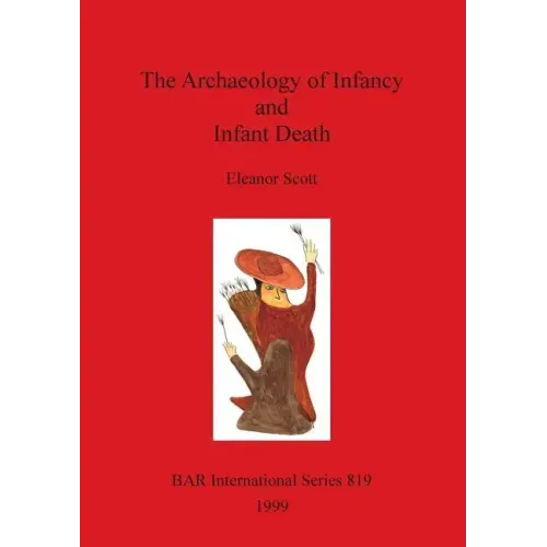 The Archaeology of Infancy and Infant Death