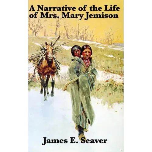 A Narrative of the Life of Mrs. Mary Jemison