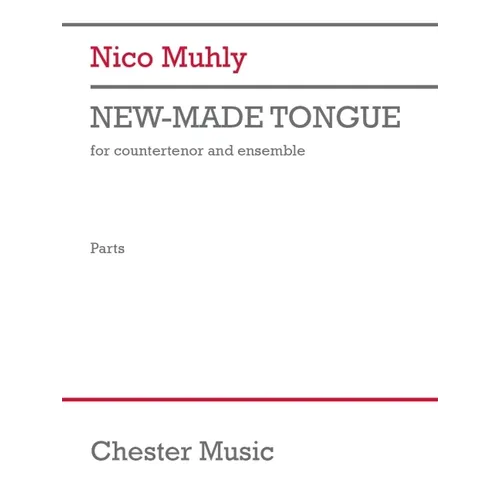 Muhly: New-Made Tongue for Countertenor and Ensemble Parts