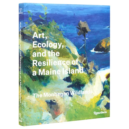 Art, Ecology, and the Resilience of a Maine Island: The Monhegan Wildlands