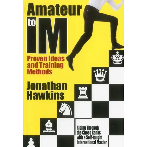 Amateur to IM: Proven Ideas and Training Methods