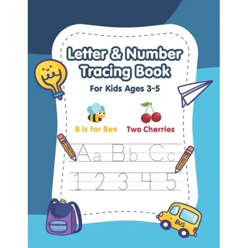 Letter and Number Tracing Book for Kids Ages 3-5: A Fun Practice Workbook to Learn the Alphabet and Numbers from 0 to 10 for Preschoolers and Kinderga