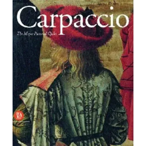 Carpaccio: Major Pictorial Cycles