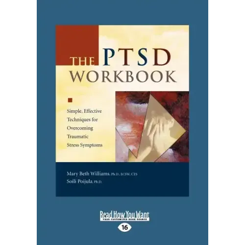 The Ptsd Workbook: Simple, Effective Techniques for Overcoming Traumatic Stress Symptoms (Easyread Large Edition)