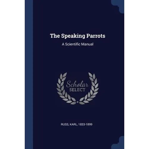 The Speaking Parrots: A Scientific Manual