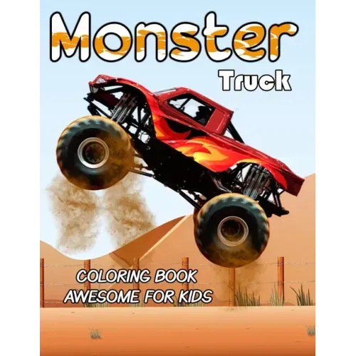 Monster Truck Coloring Book Awesome For Kids: Coloring Book for Boys and Girls