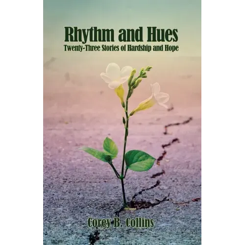 Rhythm and Hues: Twenty-Three Stories of Hardship and Hope