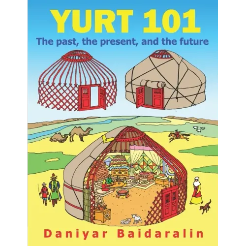 Yurt 101: The past, the present, and the future