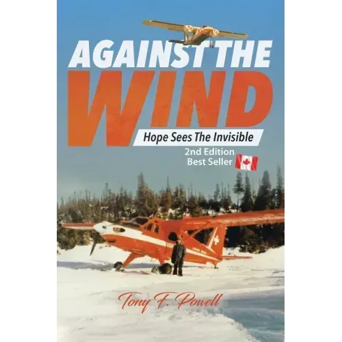 Against the Wind: Hope Sees the Invisible 2nd Edition
