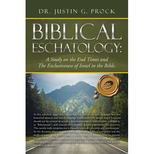 Biblical Eschatology: A Study on the End Times and the Exclusiveness of Israel in the Bible.