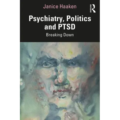 Psychiatry, Politics and Ptsd: Breaking Down