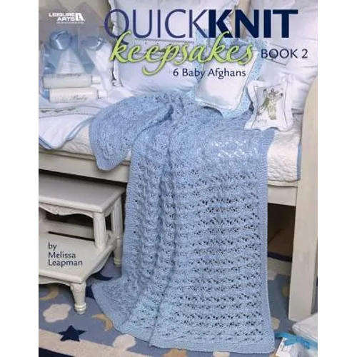 Quick Knit Keepsakes Book 2 (Leisure Arts #4527)