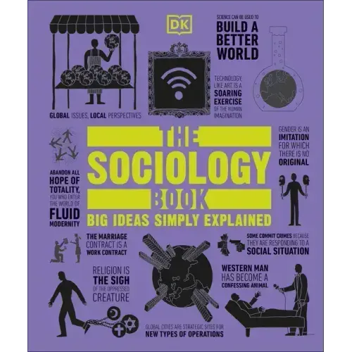 The Sociology Book: Big Ideas Simply Explained