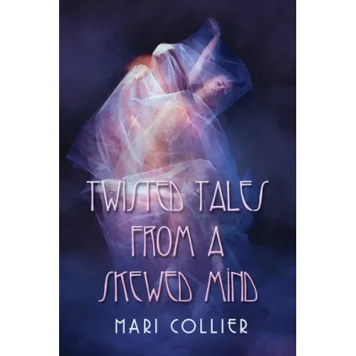 Twisted Tales From a Skewed Mind