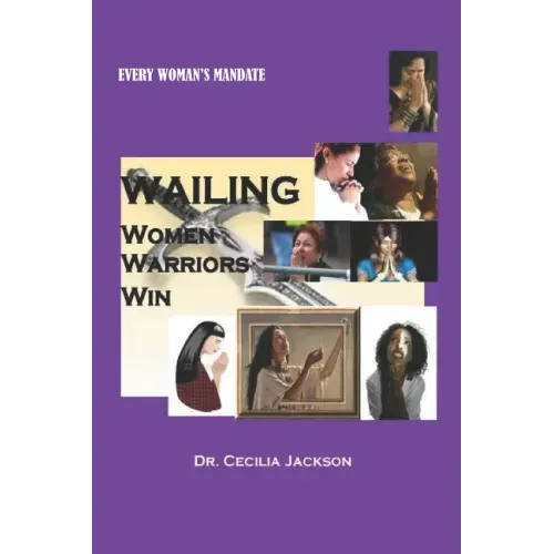 Wailing Women Warriors Win: Prayer That Yields Results