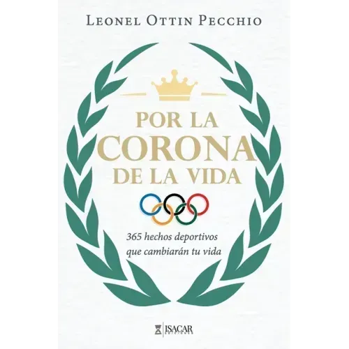 Por la Corona de la Vida: 365 hechos deportivos que cambiarán tu vida