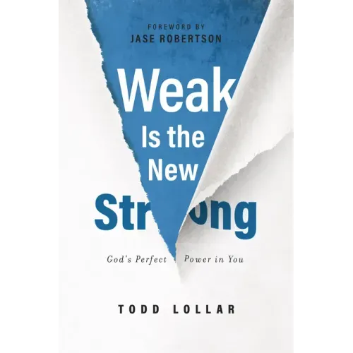 Weak Is the New Strong: God's Perfect Power in You