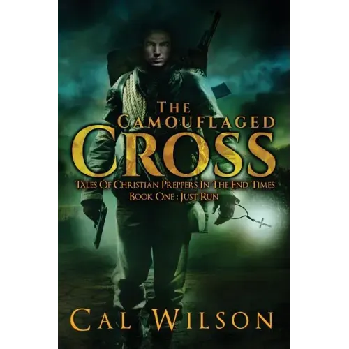 The Camouflaged Cross: Tales Of Christian Preppers In The End Times