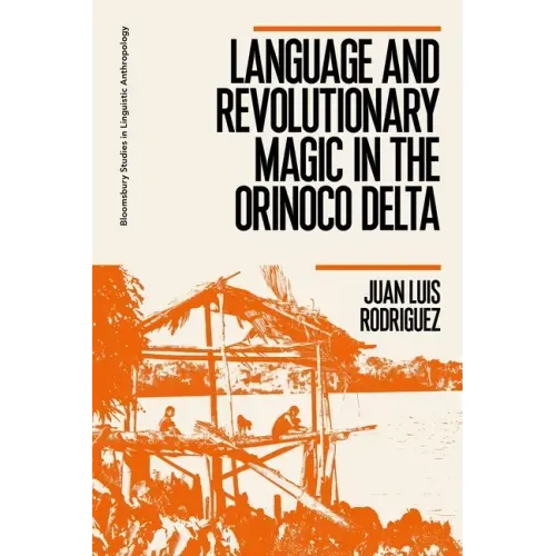 Language and Revolutionary Magic in the Orinoco Delta
