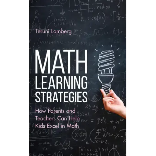 Math Learning Strategies: How Parents and Teachers Can Help Kids Excel in Math