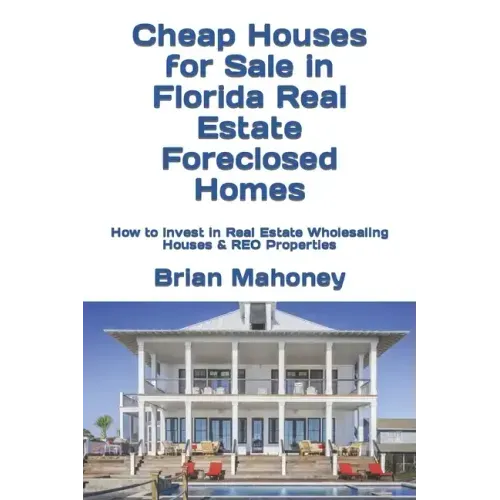 Cheap Houses for Sale in Florida Real Estate Foreclosed Homes: How to Invest in Real Estate Wholesaling Houses & REO Properties