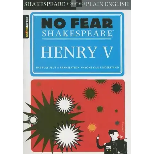 Henry V: No Fear Shakespeare Side-By-Side Plain English