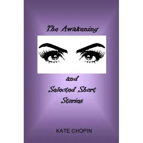 The Awakening and Selected Short Stories
