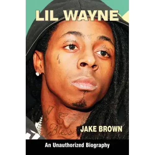 Lil Wayne (an Unauthorized Biography)