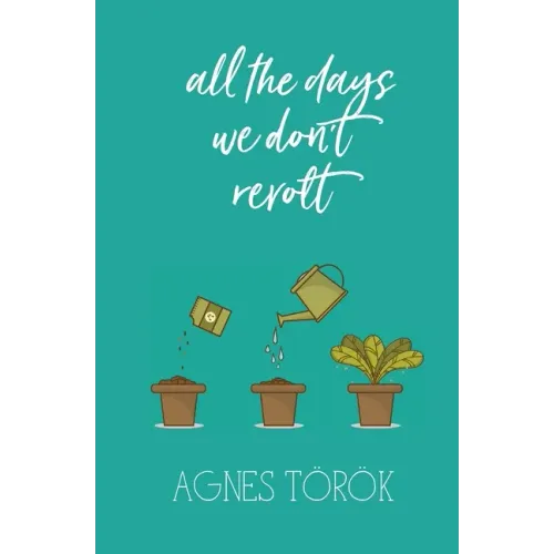 All The Days We Don't Revolt