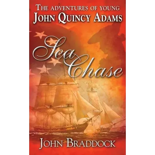 The Adventures of Young John Quincy Adams: Sea Chase