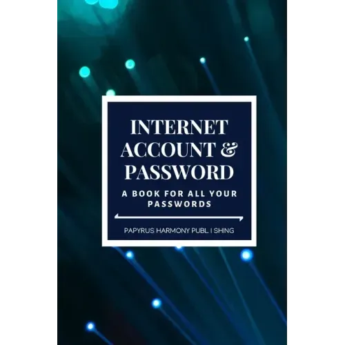 Internet Account And Password: A Book For All Your Passwords 6x9 120 Pages